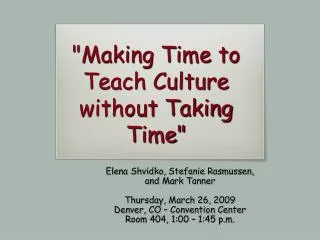 &quot;Making Time to Teach Culture without Taking Time&quot;
