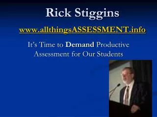 Rick Stiggins allthingsASSESSMENT