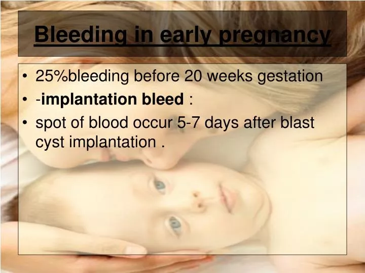 ppt presentation on bleeding in early pregnancy