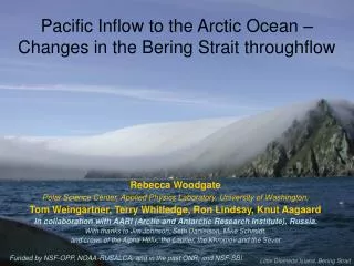 Rebecca Woodgate Polar Science Center, Applied Physics Laboratory, University of Washington,