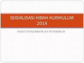 sosialisasi hibah kurikulum 2014