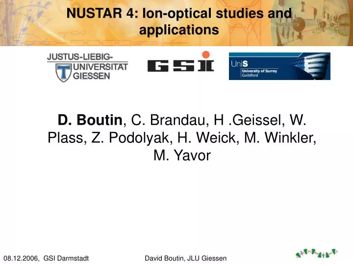 nustar 4 ion optical studies and applications