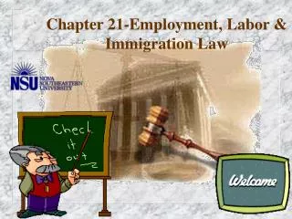 Chapter 21-Employment, Labor &amp; Immigration Law