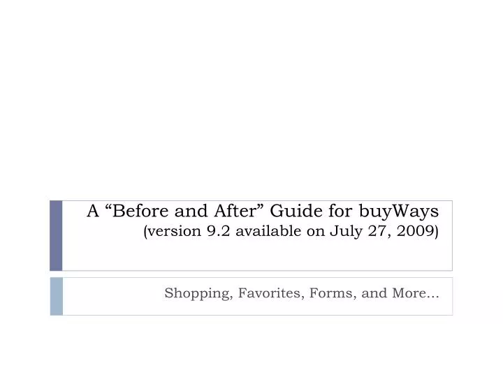 a before and after guide for buyways version 9 2 available on july 27 2009