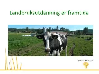 landbruksutdanning er framtida