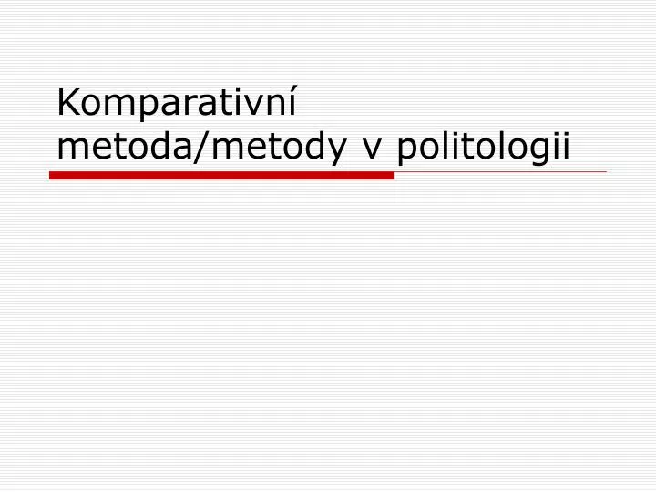 komparativn metoda metody v politologii
