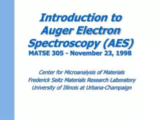 Introduction to Auger Electron Spectroscopy (AES) MATSE 305 - November 23, 1998