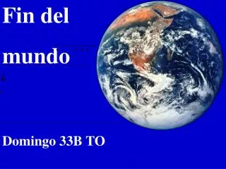 Fin del mundo Domingo 33B TO