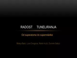 radost tuneliranja