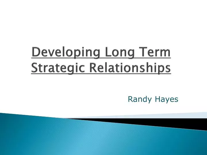 developing long term strategic relationships