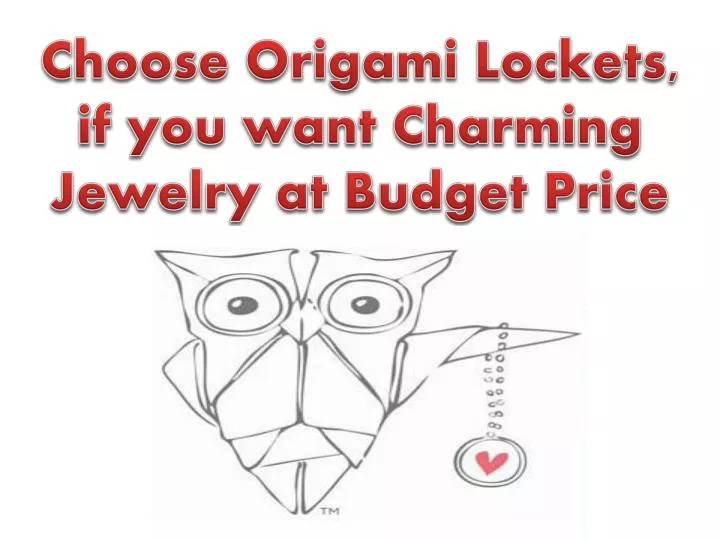 choose origami lockets if you want charming jewelry at budget price