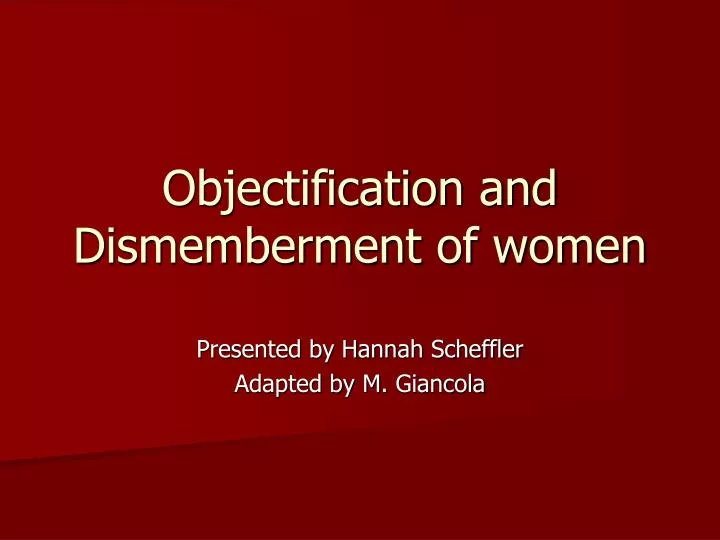 objectification and dismemberment of women