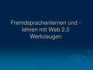 fremdsprachenlernen und lehren mit web 2 0 werkzeugen