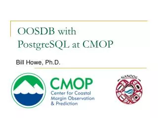 OOSDB with PostgreSQL at CMOP