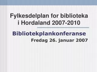 fylkesdelplan for biblioteka i hordaland 2007 2010