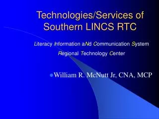 Technologies/Services of Southern LINCS RTC