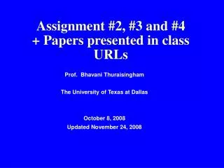 Assignment #2, #3 and #4 + Papers presented in class URLs