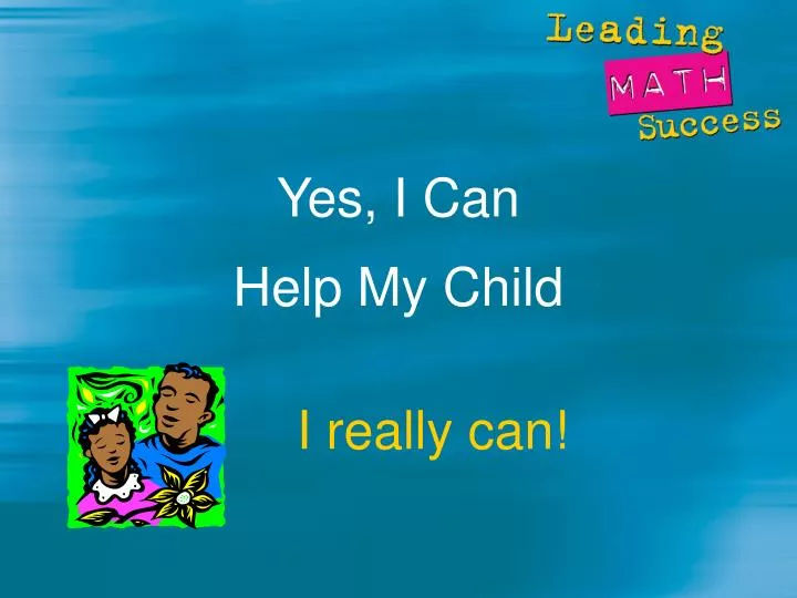 yes i can help my child
