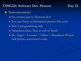 CSSE221: Software Dev. Honors 		Day 22