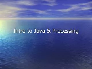 Intro to Java &amp; Processing