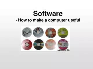 Software - How to make a computer useful