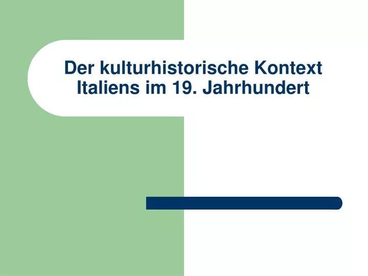 der kulturhistorische kontext italiens im 19 jahrhundert