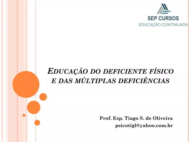 PPT - Educação Do Deficiente Físico E Das Múltiplas Deficiências ...