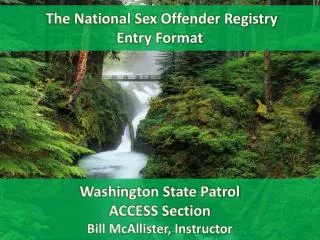 Washington State Patrol ACCESS Section Bill McAllister, Instructor