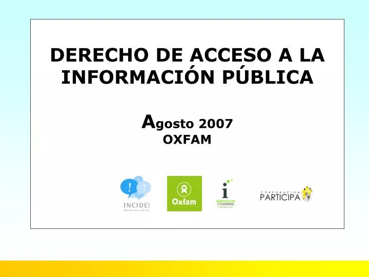 derecho de acceso a la informaci n p blica a gosto 2007 oxfam