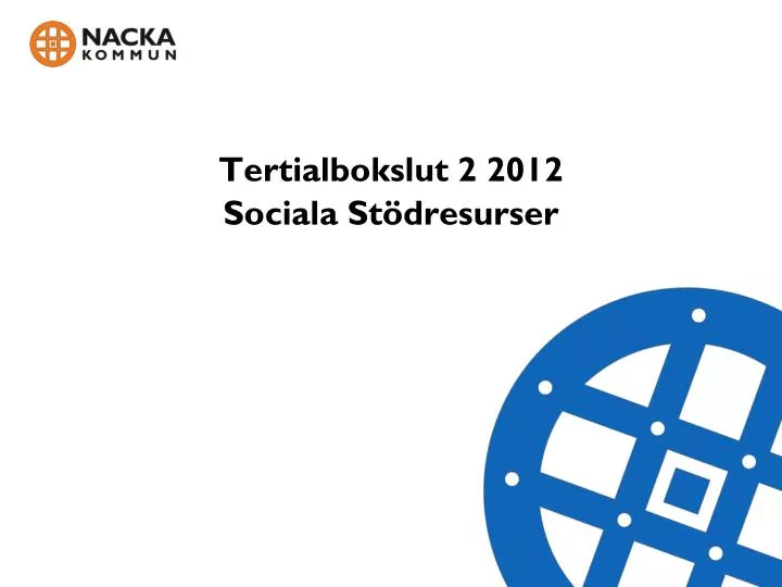 tertialbokslut 2 2012 sociala st dresurser