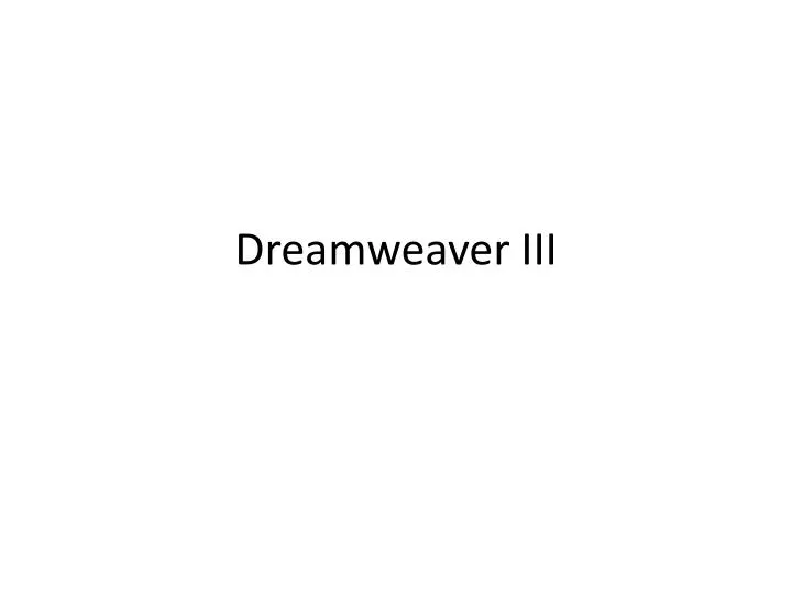dreamweaver iii