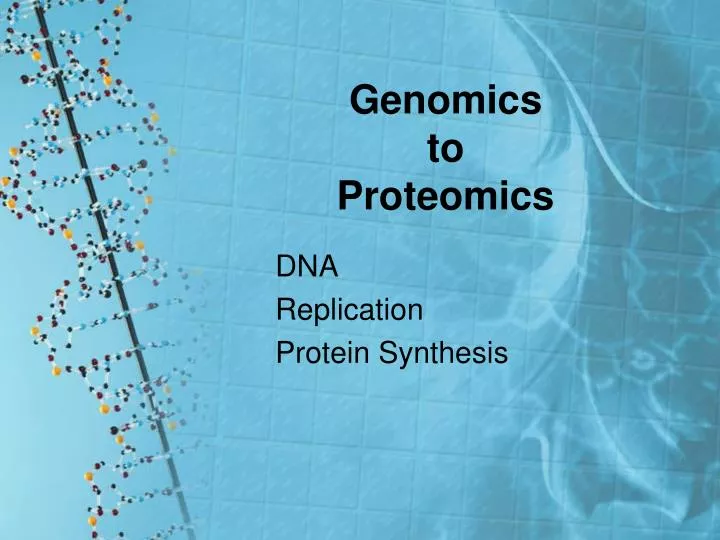 genomics to proteomics