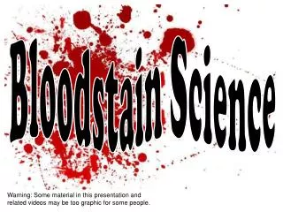 Bloodstain Science