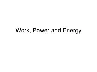 Work, Power and Energy