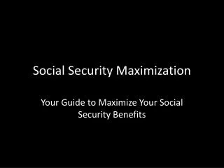 Social Security Maximization