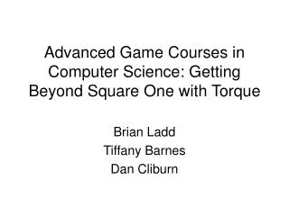 Advanced Game Courses in Computer Science: Getting Beyond Square One with Torque