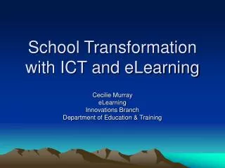 School Transformation with ICT and eLearning