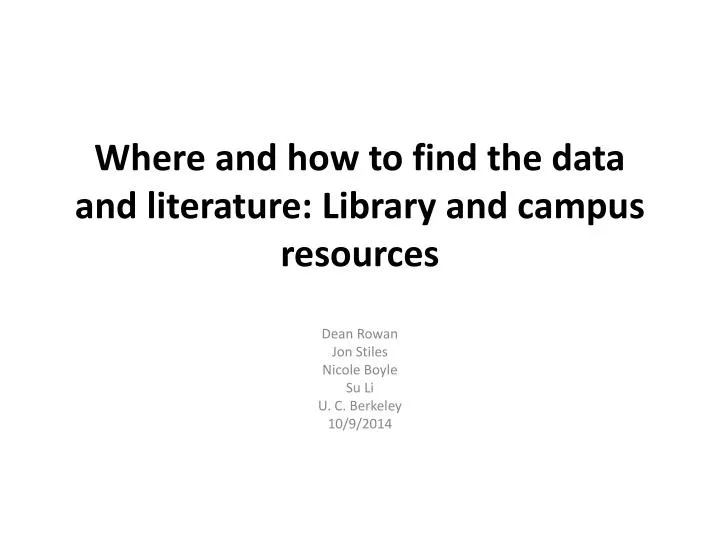 where and how to find the data and literature library and campus resources