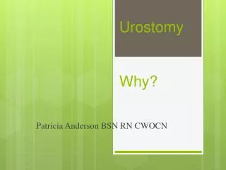 Urostomy Why?