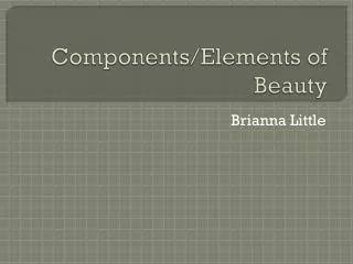 Components/Elements of Beauty