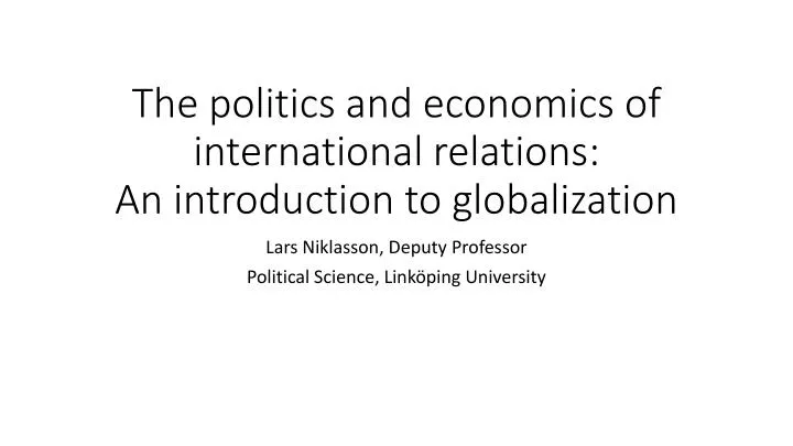 t he politics and economics of international relations an introduction to globalization