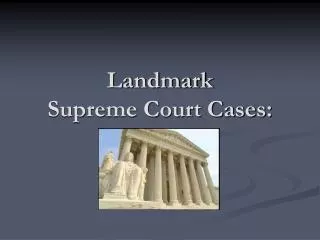 Landmark Supreme Court Cases: