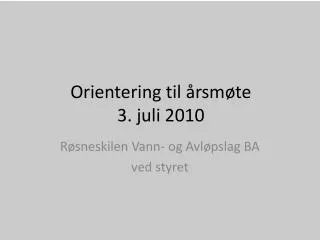 orientering til rsm te 3 juli 2010