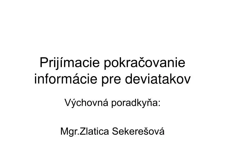 prij macie pokra ovanie inform cie pre deviatakov