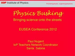 Physics Busking Bringing science onto the streets EUSEA Conference 2012