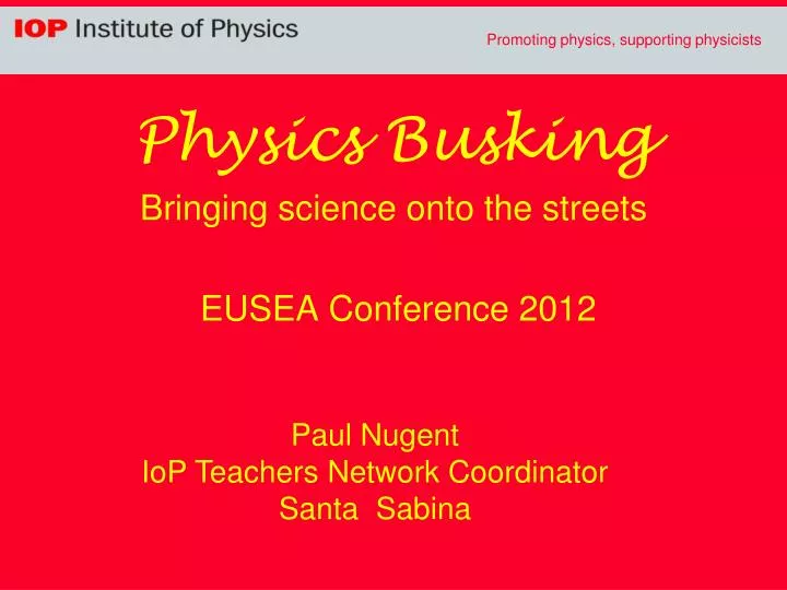 physics busking bringing science onto the streets eusea conference 2012