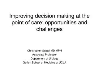 Improving decision making at the point of care: opportunities and challenges