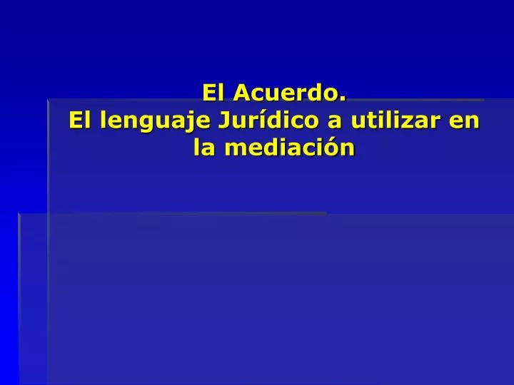 el acuerdo el lenguaje jur dico a utilizar en la mediaci n