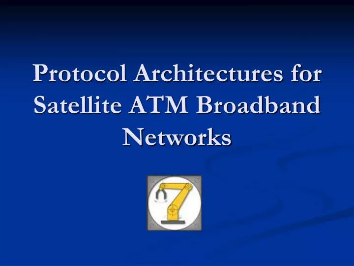 protocol architectures for satellite atm broadband networks