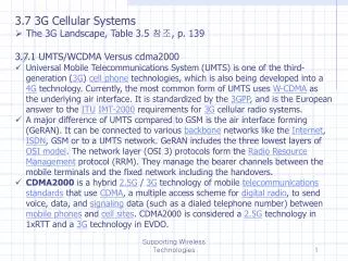 3.7 3G Cellular Systems The 3G Landscape, Table 3.5 ?? , p. 139 3.7.1 UMTS/WCDMA Versus cdma2000